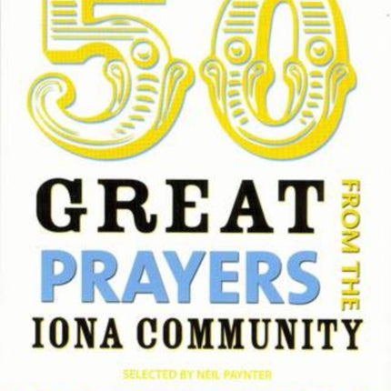 50 Great Prayers from the Iona Community