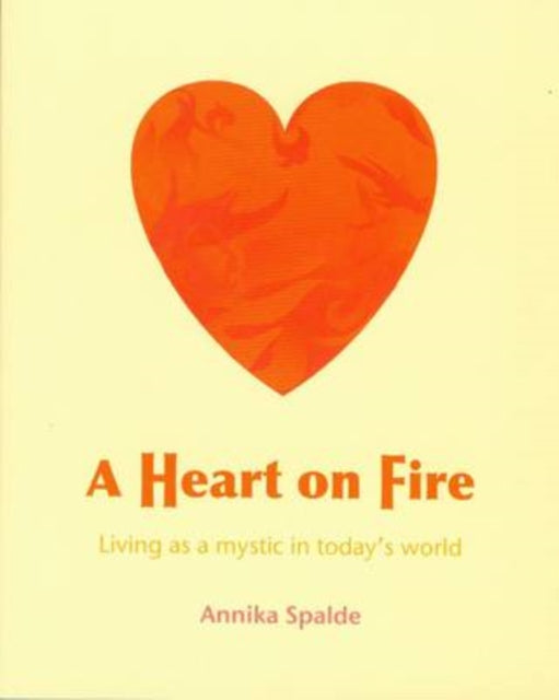 A Heart on Fire: Living as a Mystic in Today's World