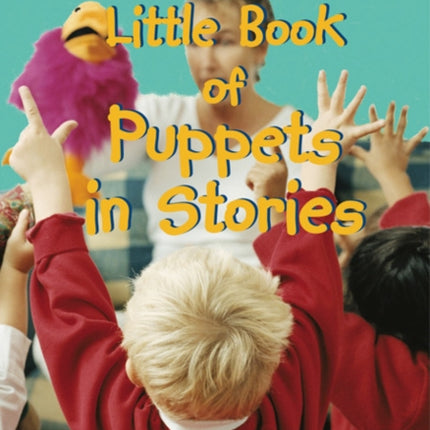 The Little Book of Puppets in Stories (43): Little Books with Big Ideas