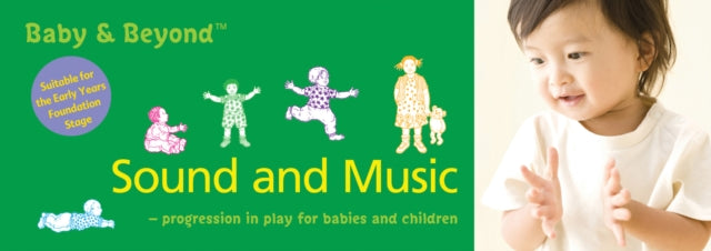 Sound and Music: Progression in Play for Babies and Children