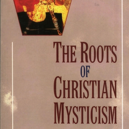 The Roots of Christian Mysticism: Text from the Patristic Era with Commentary