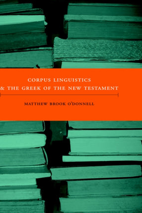 Corpus Linguistics and the Greek of the New Testament