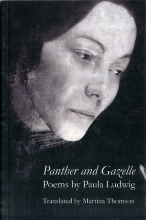 Panther and Gazelle: Poems of Paula Ludwig