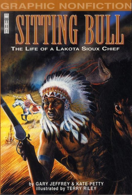 Sitting Bull: The Life of a Lakota Sioux Chief