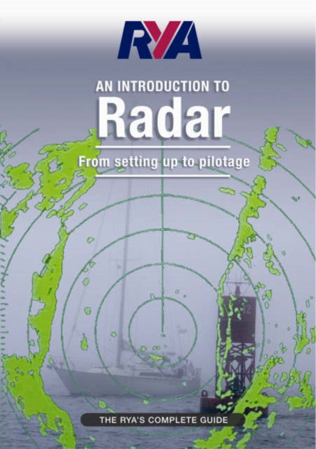 RYA Introduction to Radar: The RYA'S Complete Guide