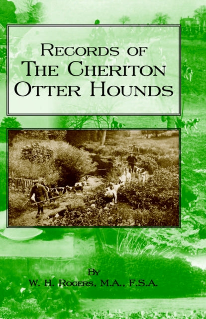Records of the Cheriton Otter Hounds (History of Hunting Series)