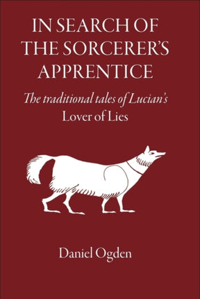 In Search of the Sorcerer's Apprentice: The Traditional Tales of Lucian's "Lover of Lies"