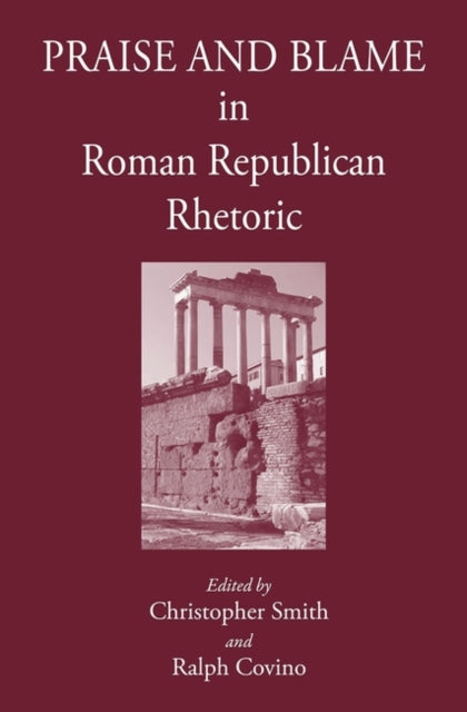 Praise and Blame in Roman Republican Rhetoric