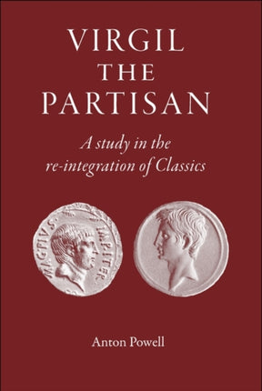 Virgil the Partisan: A Study in the Re-integration of Classics