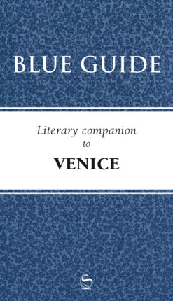 Blue Guide Literary Companion to Venice