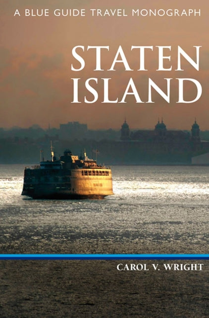 Staten Island: A Blue Guide Travel Monograph