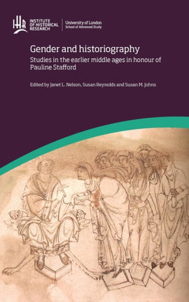 Gender and Historiography: Studies in the earlier