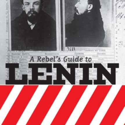 A Rebel's Guide To Lenin