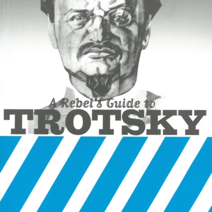 A Rebel's Guide To Trotsky