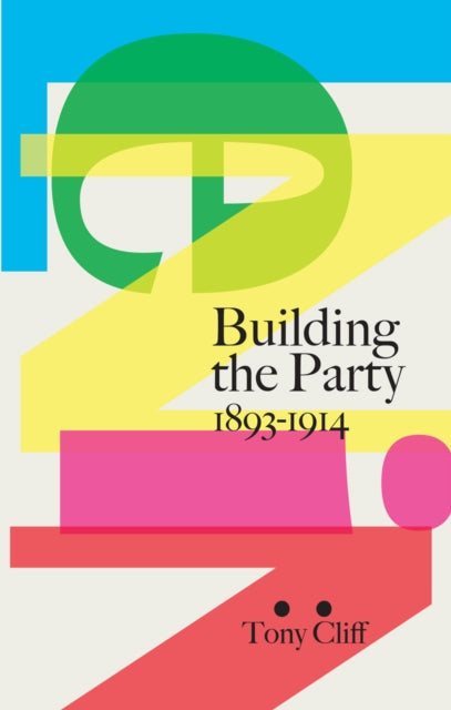 Lenin: Building The Party 1893-1914