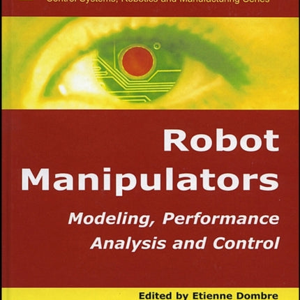 Robot Manipulators: Modeling, Performance Analysis and Control