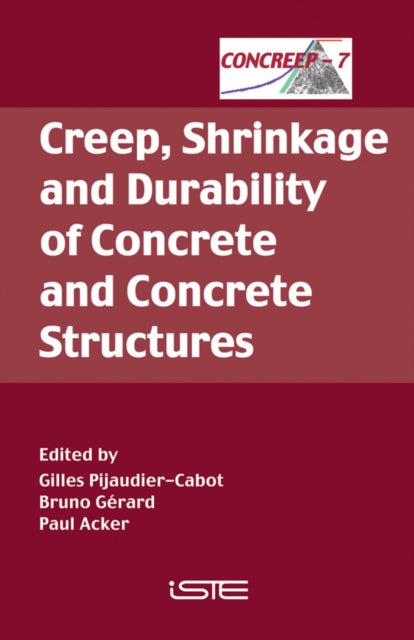 Creep, Shrinkage and Durability of Concrete and Concrete Structures: CONCREEP 7