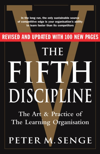 The Fifth Discipline: The art and practice of the learning organization: Second edition