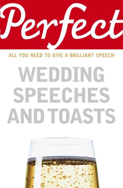 Perfect Wedding Speeches and Toasts