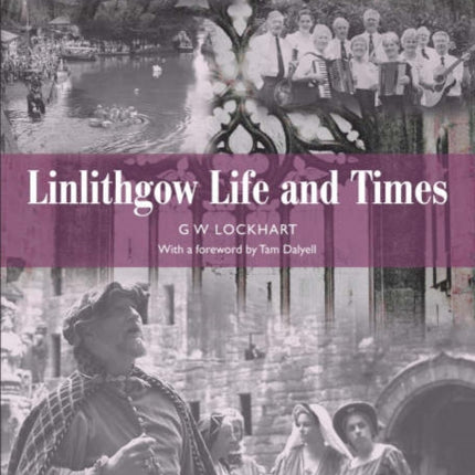 Linlithgow: Life and Times