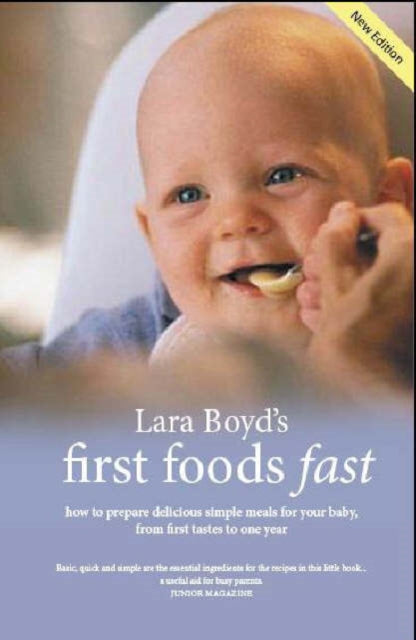 First Foods Fast: Delicious Simple Baby Meals from First Tastes to One Year