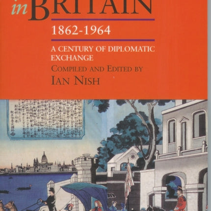 Japanese Envoys in Britain, 1862-1964