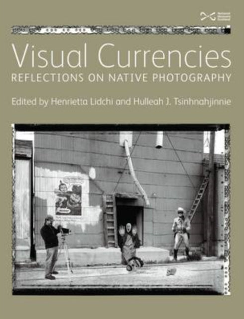 Visual Currencies: Reflections on Native Photography