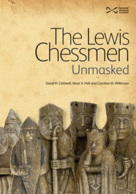 The Lewis Chessmen: Unmasked