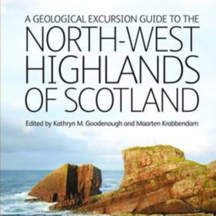 A Geological Excursion Guide to the North-West Highlands of Scotland