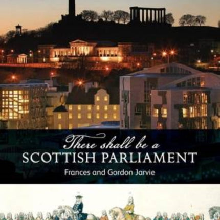 There Shall be a Scottish Parliament