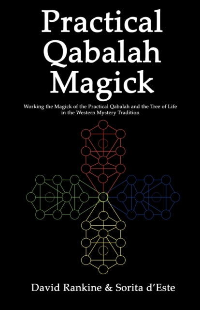Practical Qabalah Magick: Working the Magick of the Practical Qabalah and the Tree of Life in the Western Mystery Tradition.