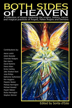 Both Sides of Heaven: A Collection of Essays Exploring the Origins, History, Nature and Magical Practices of Angels, Fallen Angels and Demons