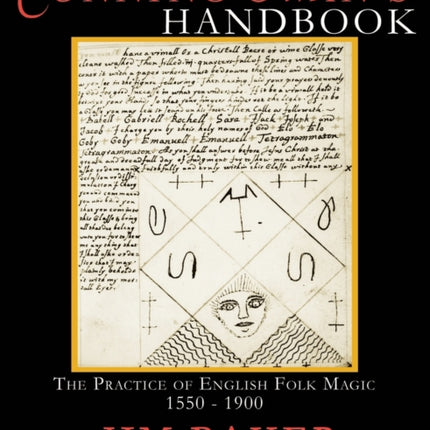 The Cunning Man's Handbook: The Practice of English Folk Magic 1550-1900