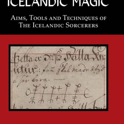 Icelandic Magic: Aims, Tools and Techniques of the Icelandic Sorcerers