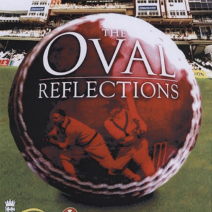 Oval Reflections: Memories from the World Famous Sporting Ground