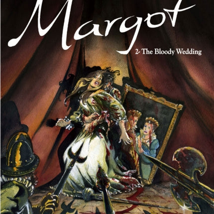 Queen Margot Vol.2: Bloody Wedding