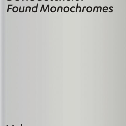 David Batchelor: Found Monochromes: v. 1, No. 1-250