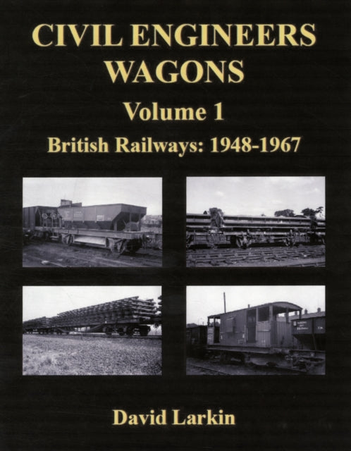 Civil Engineers Wagons: v. 1: British Railways, 1948-1967