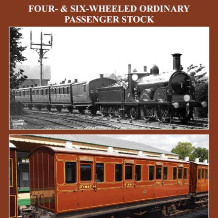 LB&SCR Carriages Volume 1: Four and Six-wheeled Ordinary Passenger Stock