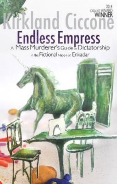 Endless Empress: A Mass Murderer's Guide to Dictatorship in the Fictional Nation of Enkadar