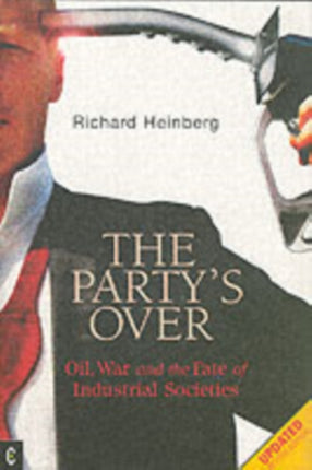 Party's Over: Oil, War and the Fate of Industrial