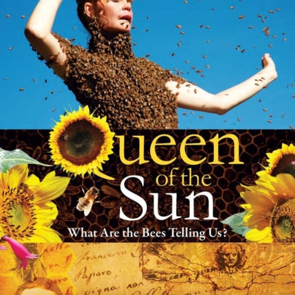 Queen of the Sun: What are the Bees Telling Us?