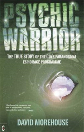 Psychic Warrior: The True Story of the CIA's Paranormal Espionage Programme