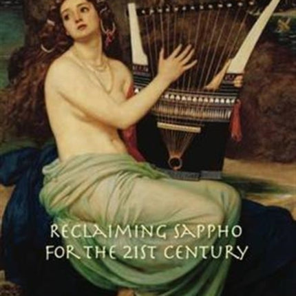 The Lesbian Lyre: Reclaiming Sappho for the 21st Century