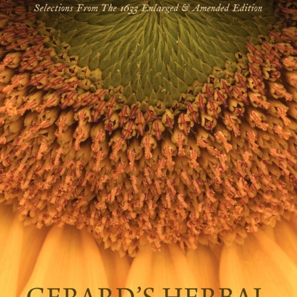 Gerard's Herbal: Selections from the 1633 Enlarged and Amended Edition