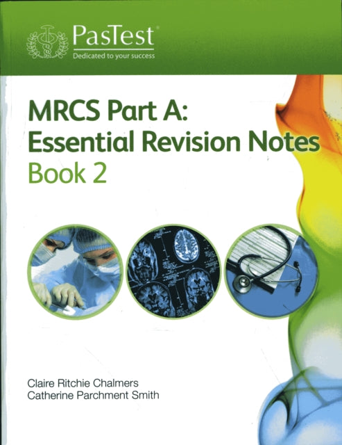 MRCS Part A: Essential Revision Notes: Book 2