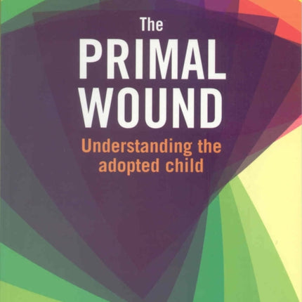 Primal Wound: Understanding the Adopted Child