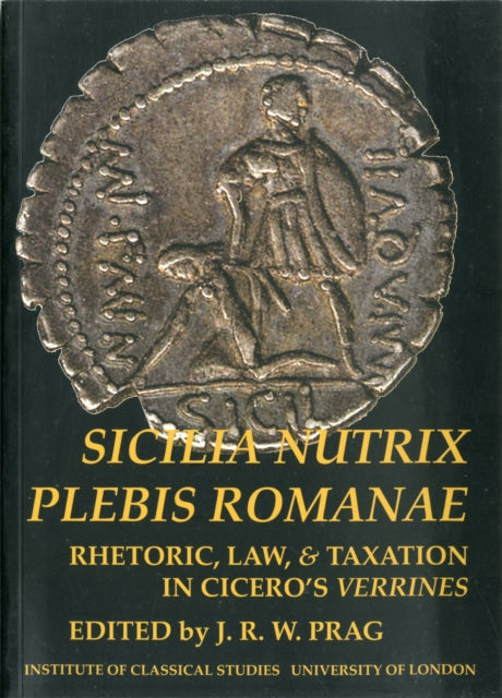 Sicilia Nutrix Plebis Romanae: Rhetoric, Law &