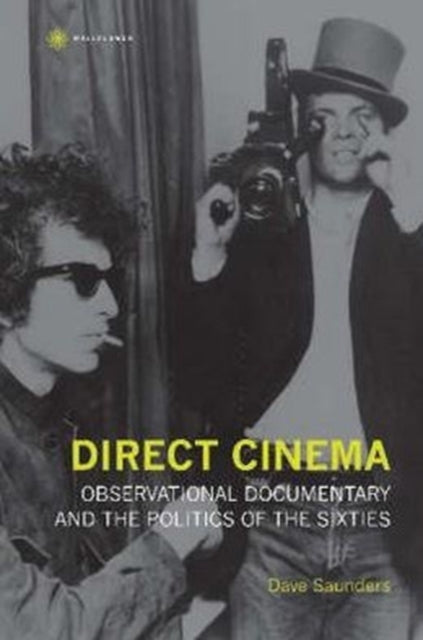 Direct Cinema – Observational Documentary and the Politics of the Sixties