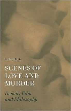 Scenes of Love and Murder – Renoir, Film and Philosophy